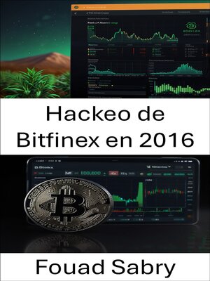 cover image of Hackeo de Bitfinex en 2016